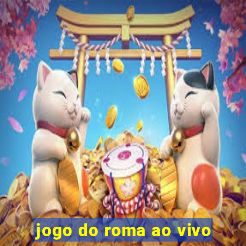 jogo do roma ao vivo